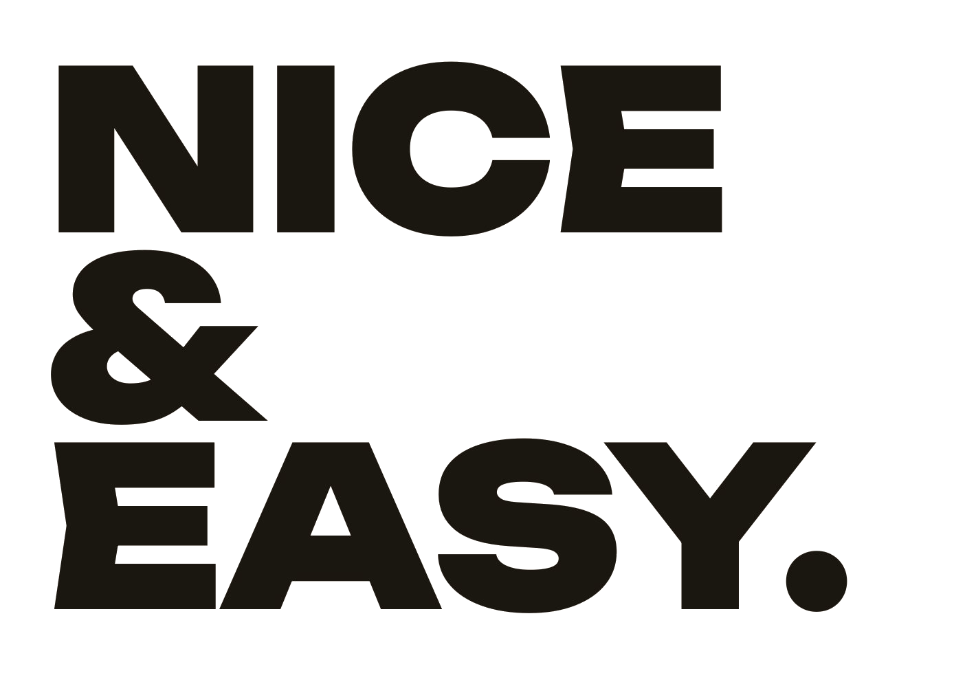 Nice & Easy.